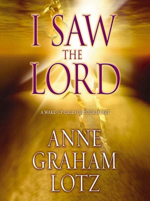 Title details for I Saw the Lord by Anne Graham Lotz - Available